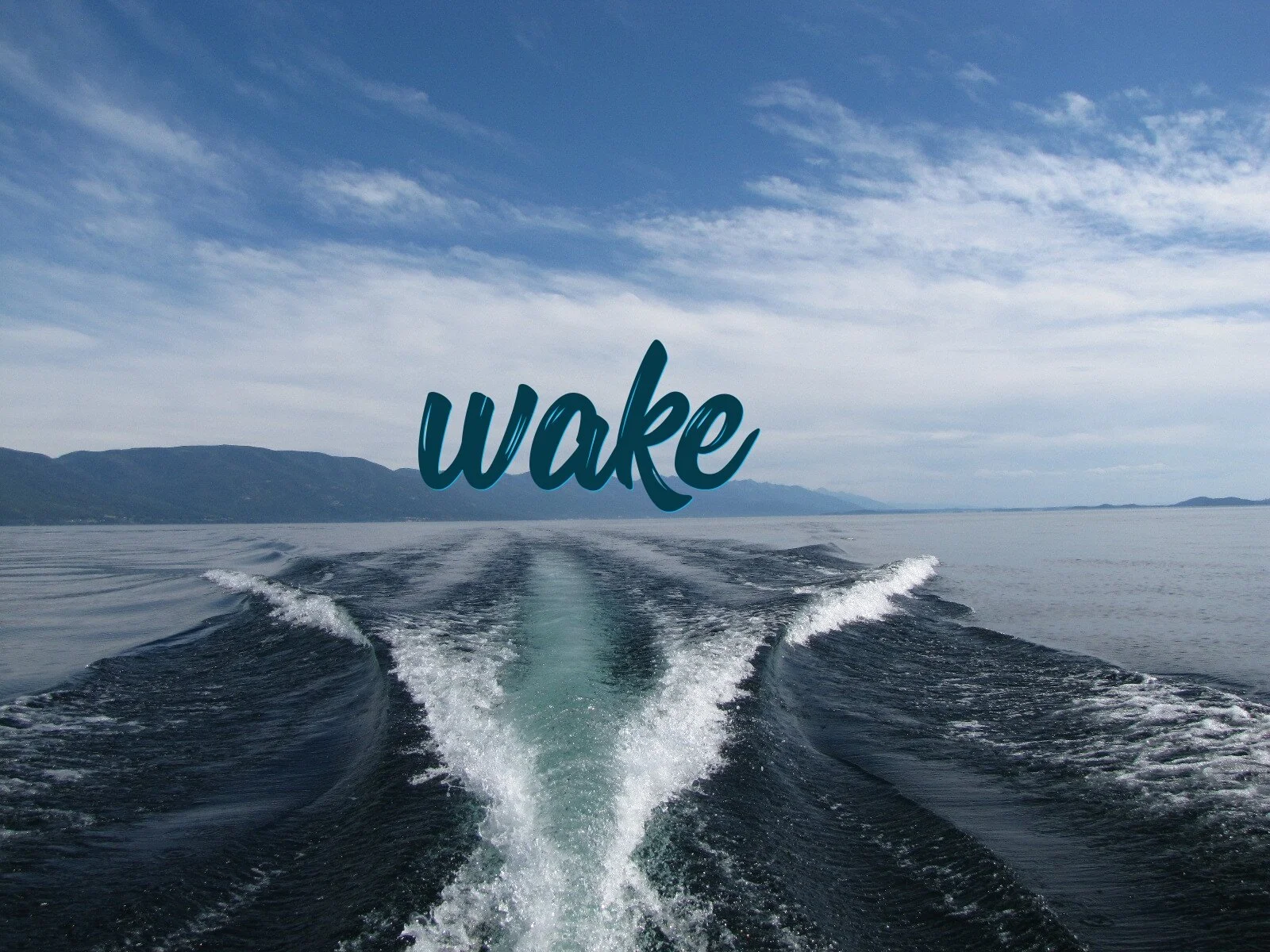 Wake