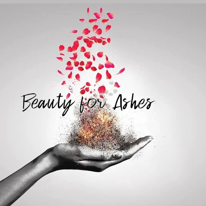 Beauty for Ashes