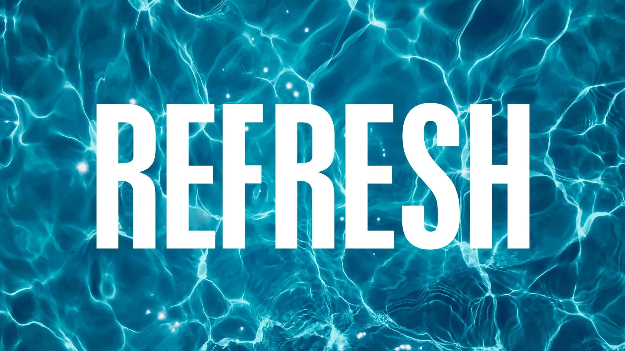 Refresh