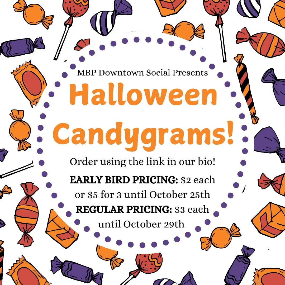 Hey MBP!

🎃Halloween🎃 is just around the corner, which means candygrams are back! There is no better way to show love and appreciation for your fellow MBP&rsquo;ers than to send them a Candygram! 

Candygrams will be delivered 🚚 to anyone in MBP &
