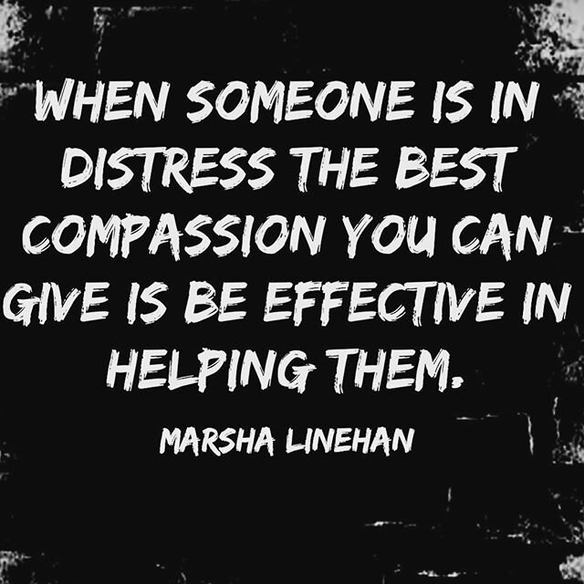 Word. Make your help helpful- Be about that effective help. Happy Monday! 
#compassion #action #dbt #marshasays #yougotthis #keepgoing #nyctherapy