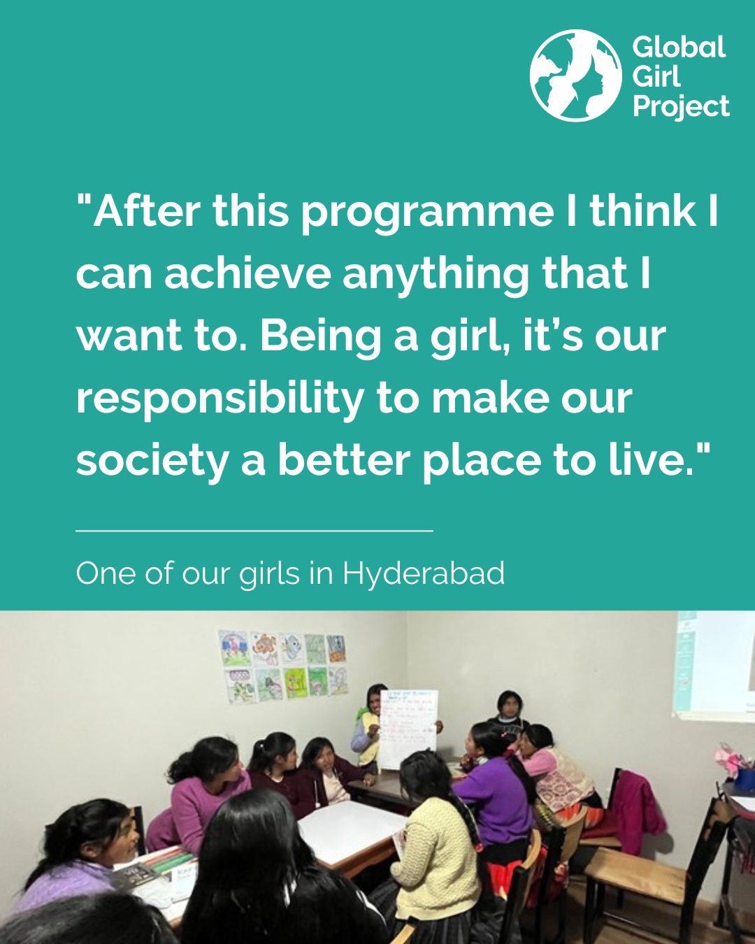 &quot;After this programme, I think I can achieve anything that I want to. Being a girl, it&rsquo;s our responsibility to make our society a better place to live.&quot;

This heartfelt reflection comes from one of our girls in Hyderabad, who joined o