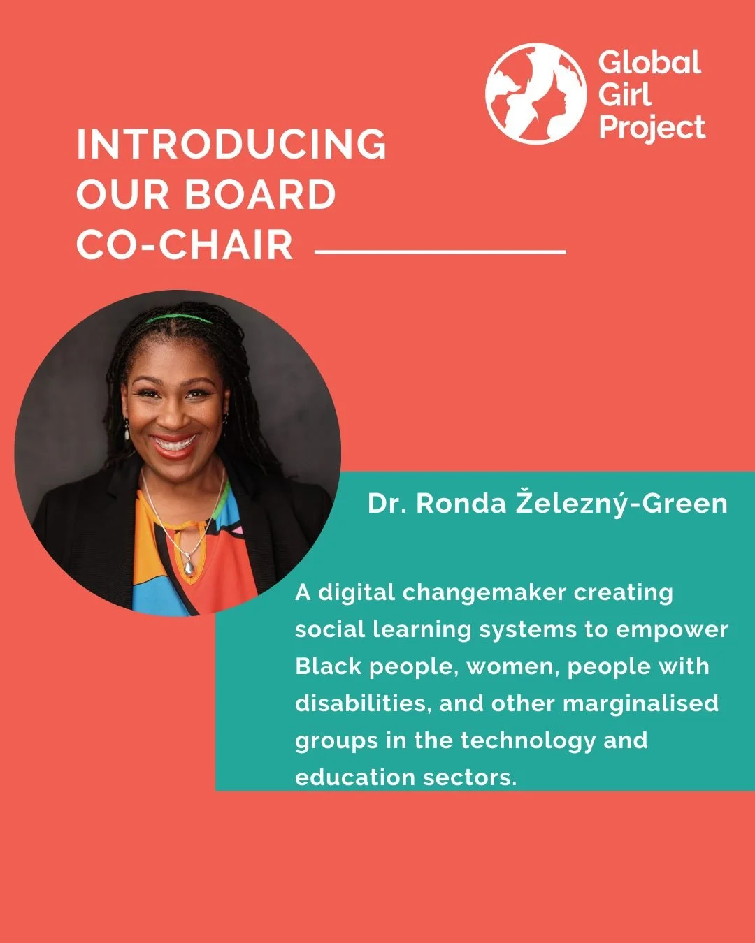 We are delighted to announce Dr Ronda Železn&yacute;-Green as the new Co-Chair of Global Girl Project&rsquo;s Board. A digital changemaker with nearly two decades of experience across five continents, Ronda has dedicated her career to creating social