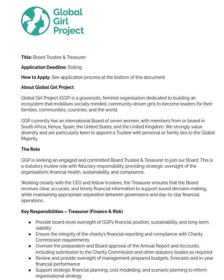 Global Girl Project is looking for a committed Board Trustee &amp; Treasurer to join our international Board and provide strategic financial oversight as we continue to grow!

This is a statutory trustee role for someone with experience in finance, a