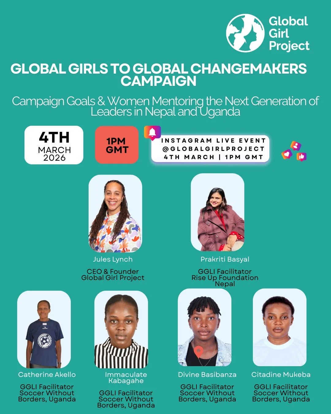Join us on 4 March at 1pm GMT for a special Instagram Live!

Our Global Girls to Global Changemakers campaign is already underway. This week we are focusing on raising funds to run the Global Girl Leadership Initiative (GGLI) in Uganda and Nepal for 