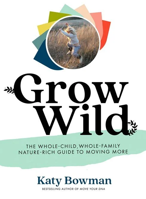 Katy Bowman’s new book Grow Wild helps parents and kids move more