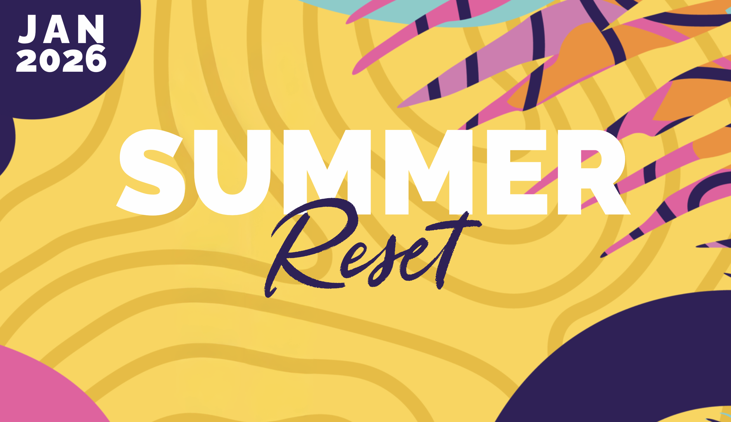 Summer Reset 2026
