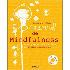 Laurence Bibas - Manuel de Mindfulness