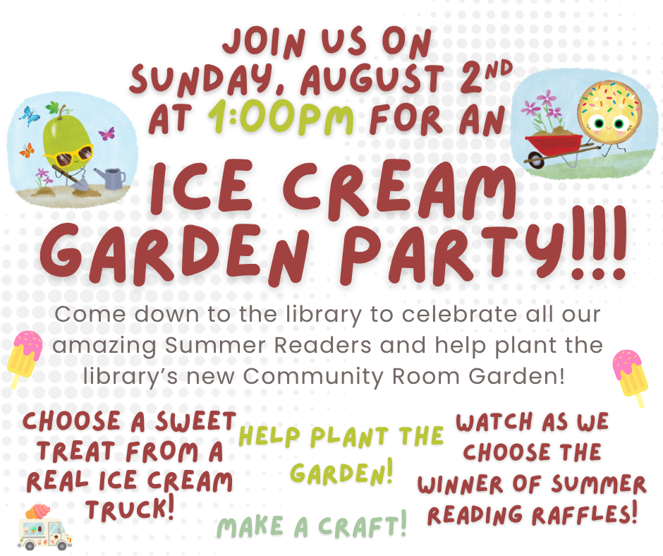Join us on Sunday August 2nd at 1pm for an Ice Cream Garden Party!