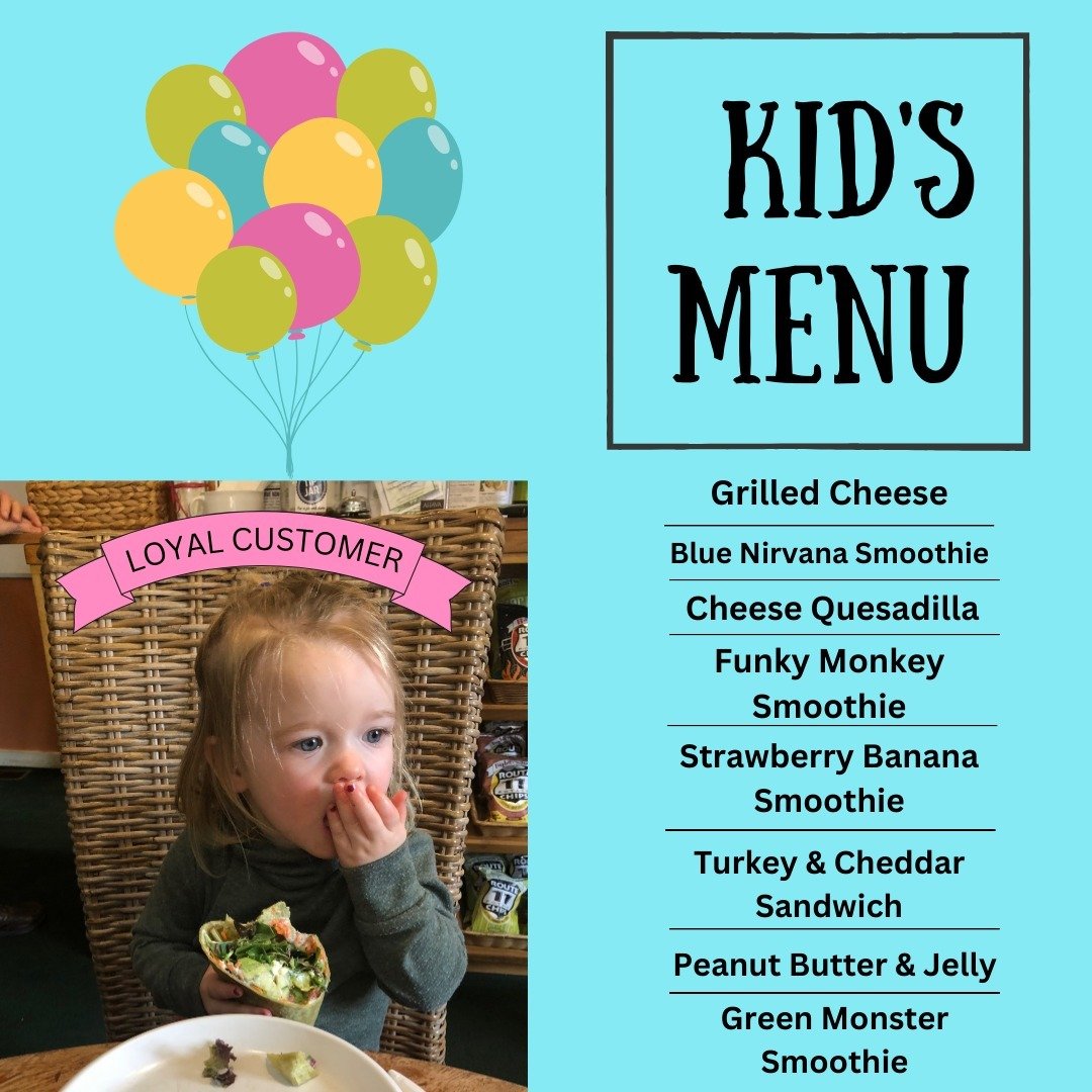 Bring your LITTLE ONES and check out our Organic Deli **KID'S MENU**!!
The BLUE NIRVANA Smoothie is a favorite and is naturally colored blue with Blue Spirulina which is packed with NUTRIENTS, PROTEIN and AMINO ACIDS!! It's SO delicious and they won'