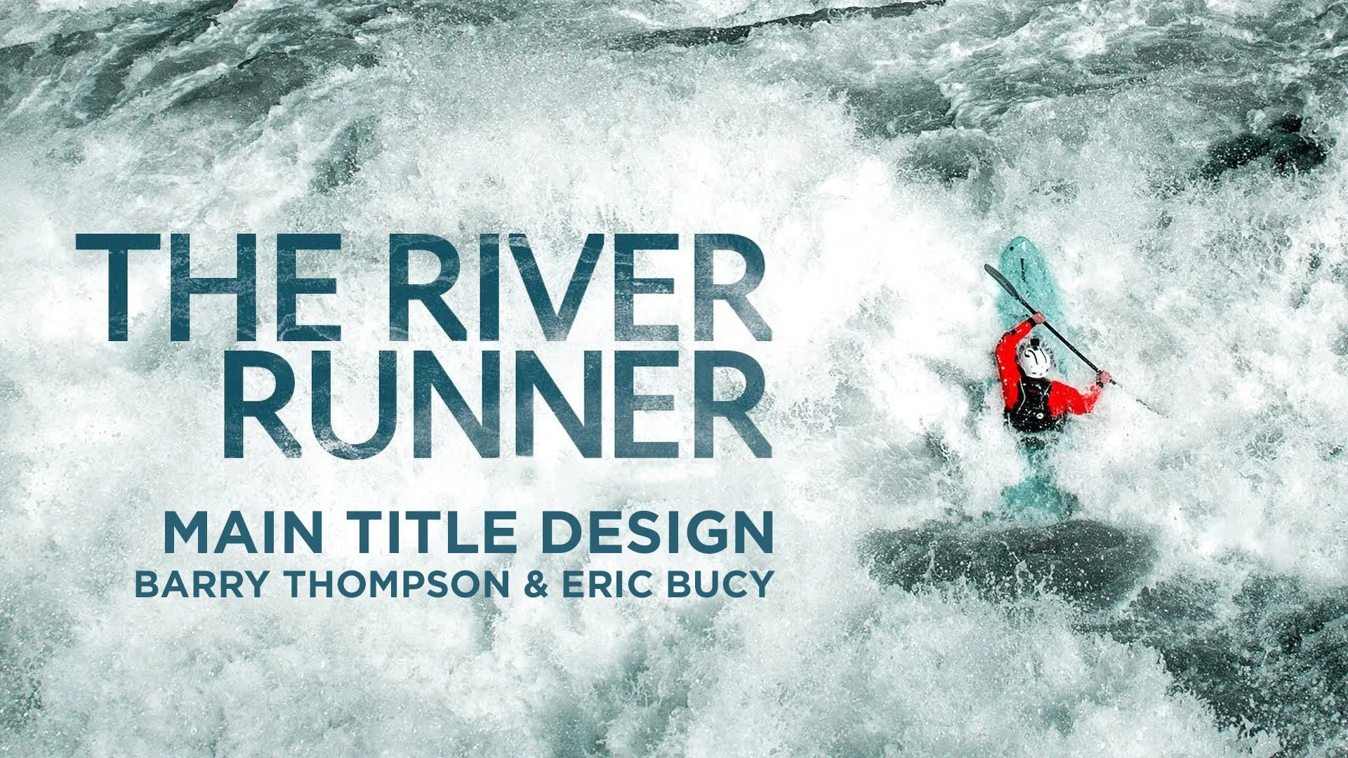 RIVER RUNNER MAIN TITLE SEQUENCE