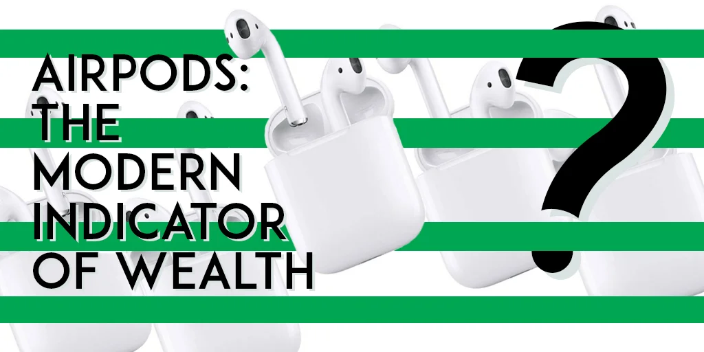AirPods have been considered by Apple users as a sign of culture, a sign of wealth, and a sign of quality all wrapped into one. I I Graphic created by Lauren Davis