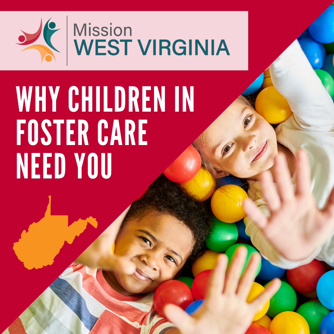 Why Children in West Virginia's Foster Care System Need You