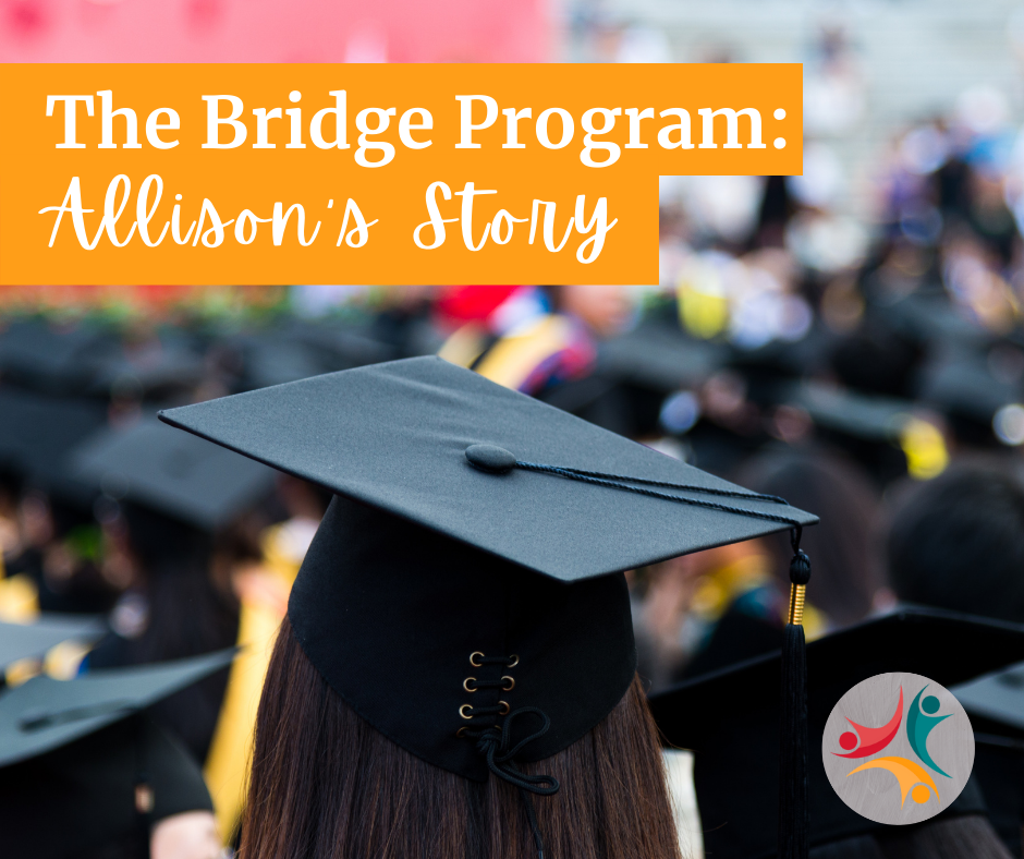 The Bridge Program: Allison's Story