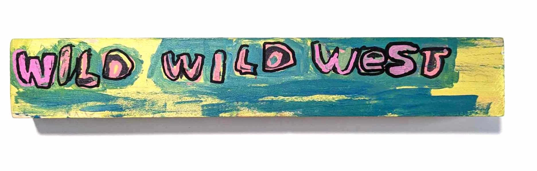 Wild West Sign by Butch Schram