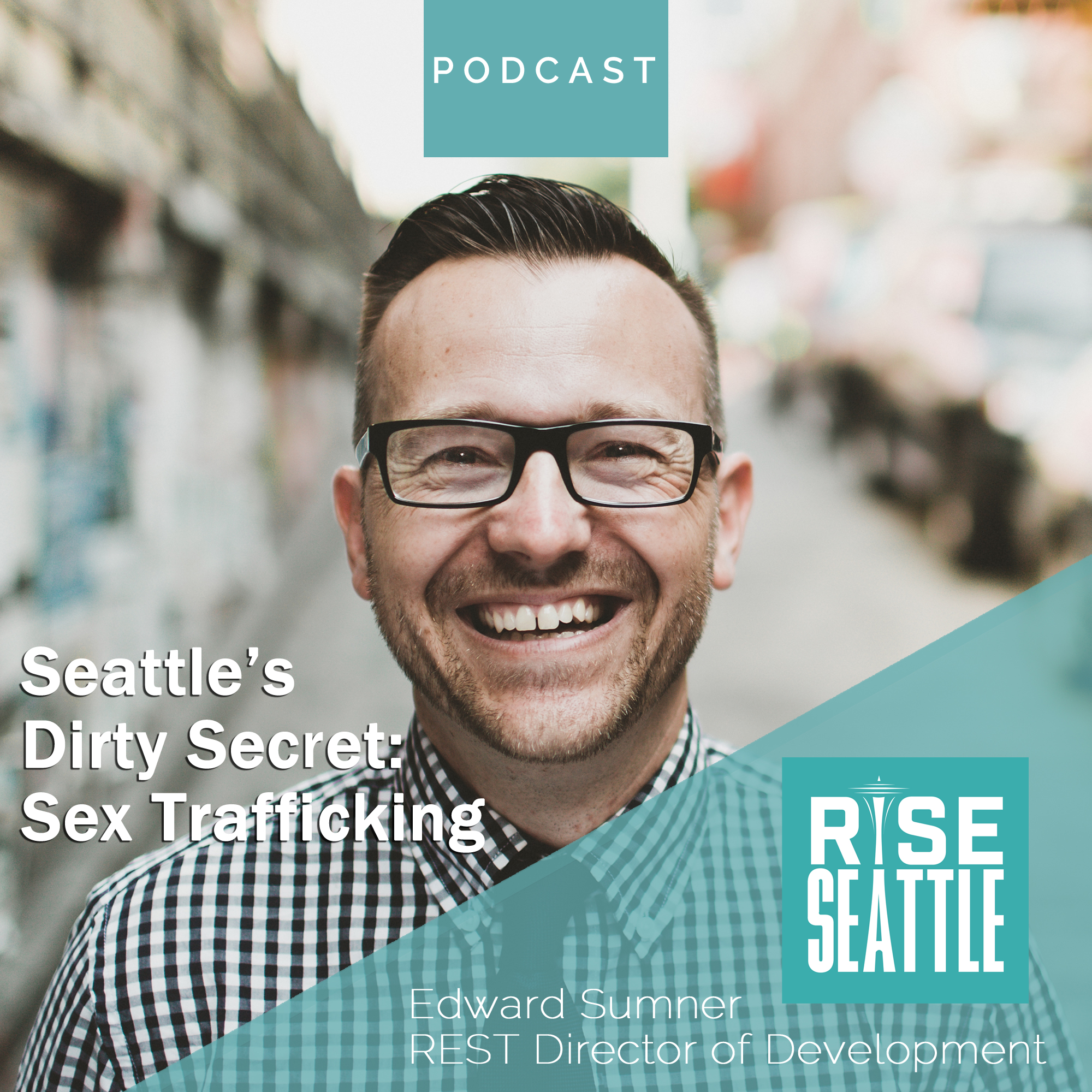 S1.E4. Edward Sumner on Seattle's Dark Secret: Sex Trafficking