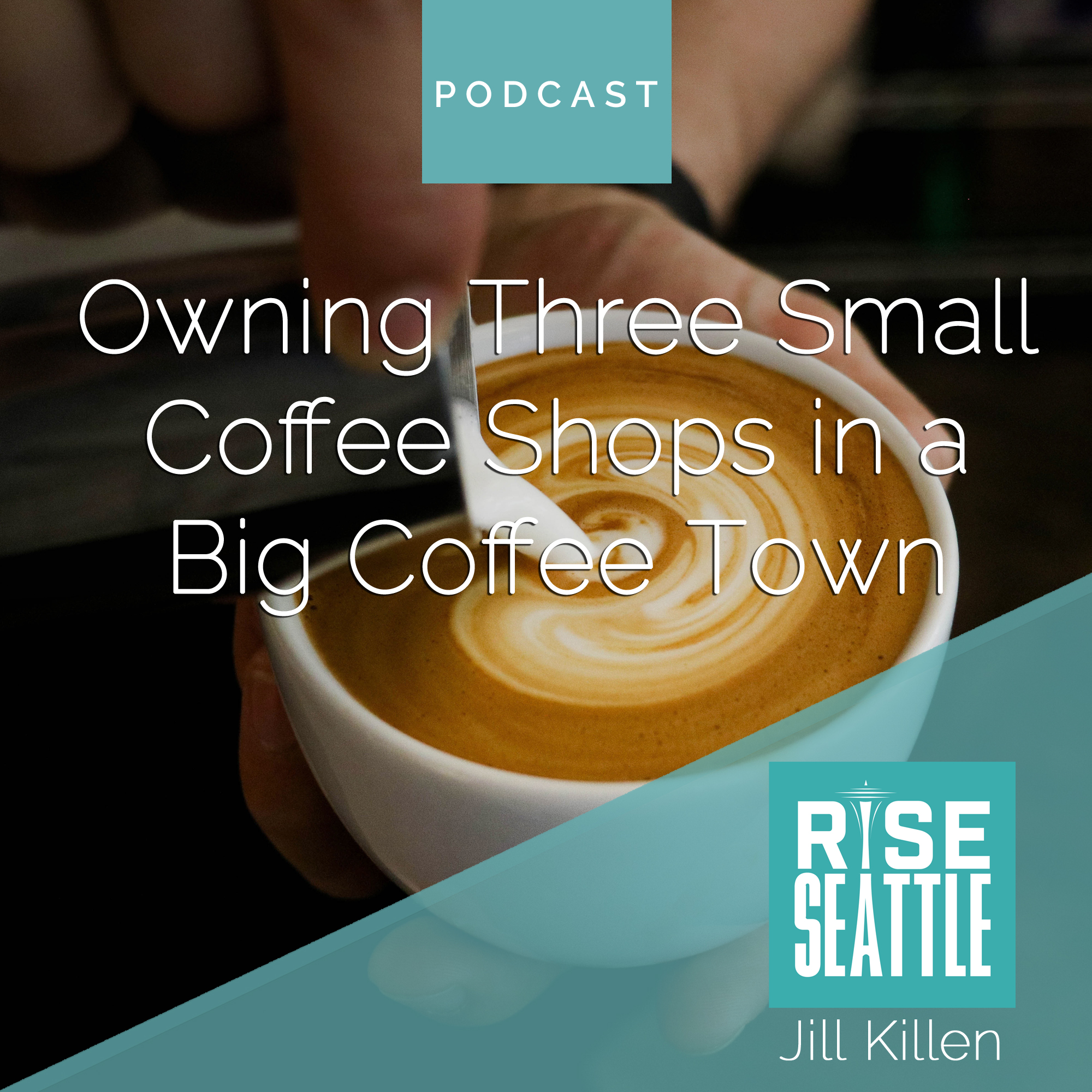 S1.E8. Jill Killen: Running Three Small Coffee Shops in a Big Coffee Town