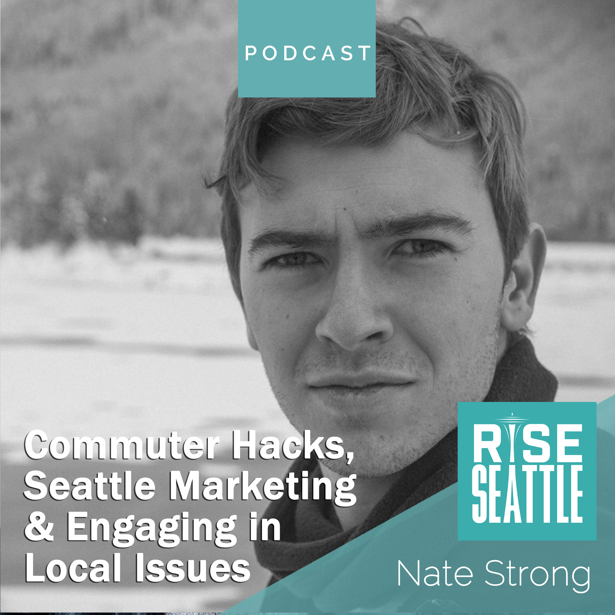 S1.E15. Nate Strong: Commuter Hacks, Seattle Marketing & Engaging in Local Issues