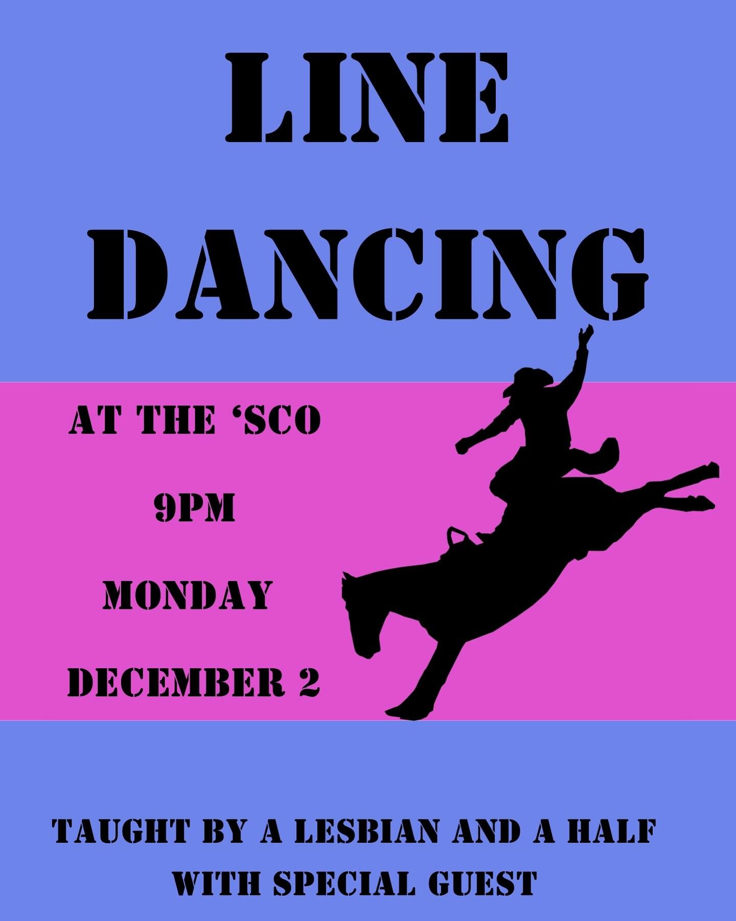 Line dancing is back at The &lsquo;Sco! This Monday, December 2nd at 9pm 👯&zwj;♀️