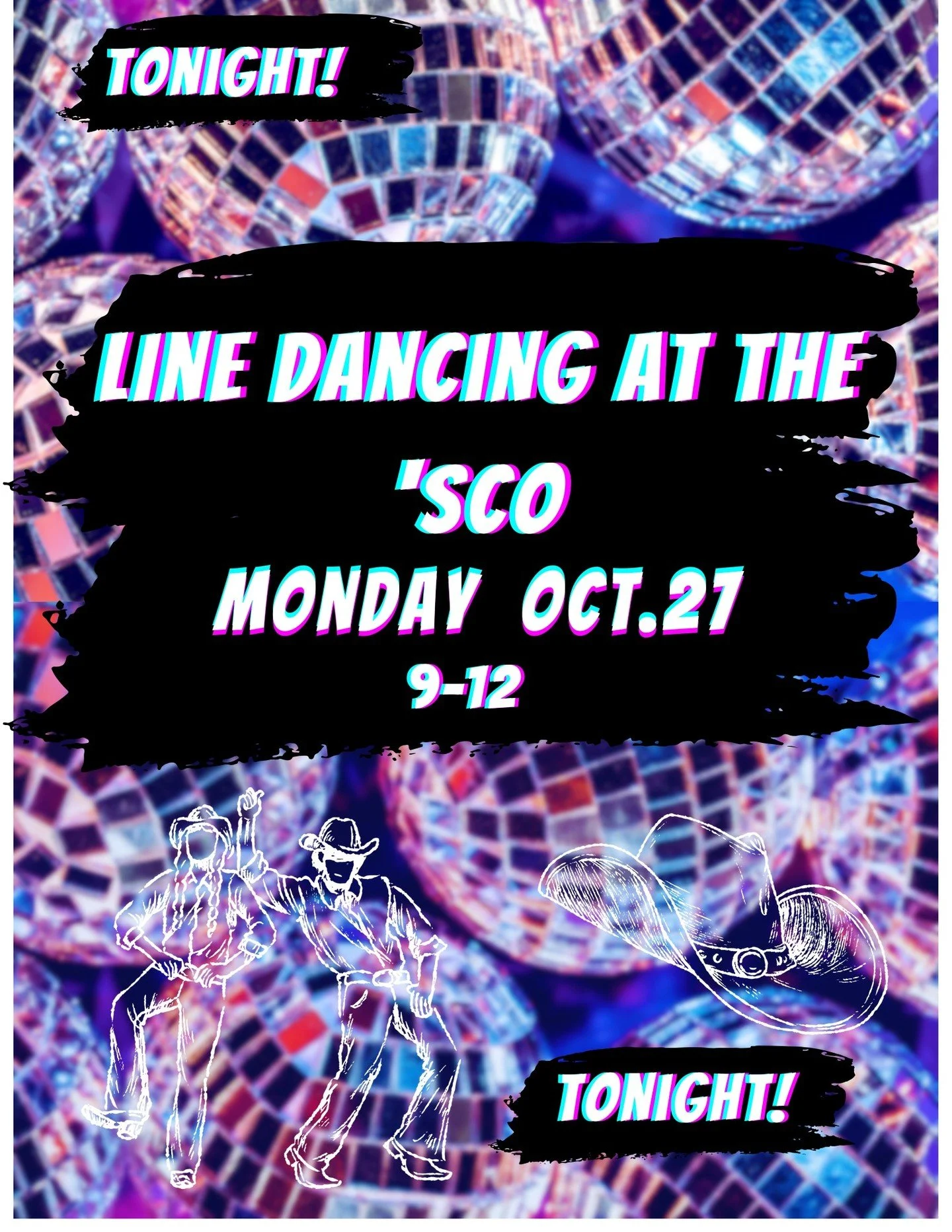 Line Dancing tonight (Monday, October 27th)!!! 9 pm. Be there 🪩