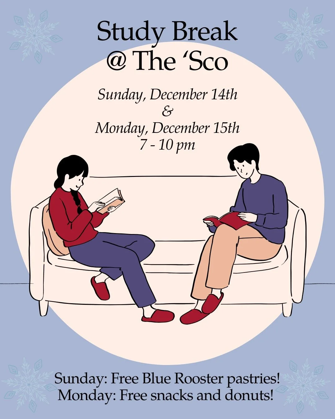 Come to The 'Sco this Sunday and Monday evening from 7-10 pm for a study break! Come do your work, blow off steam, and get free goodies ❄️