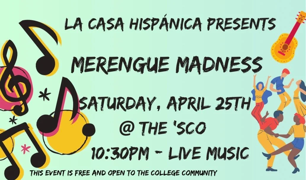 Merengue Madness is an annual Latin dance night with live music. The event is free and open to the college community. Come dance with us next Saturday, April 25th!