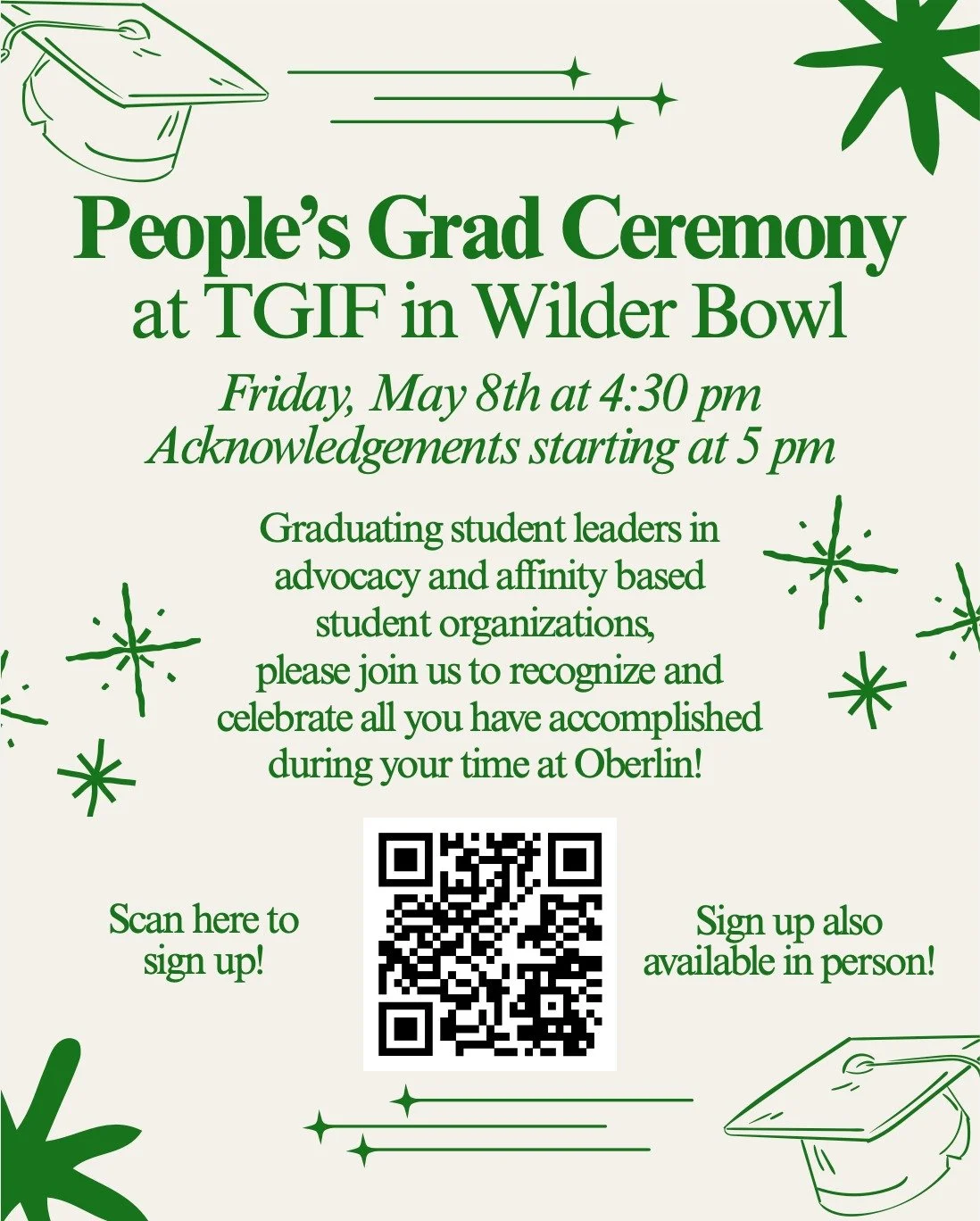 Graduating student leaders‼️Stop by the last TGIF of the semester (and your last at Oberlin!) on Friday, May 8th to celebrate the work of advocacy and affinity based student organizations on campus. Scan the QR code for more details on how to partici