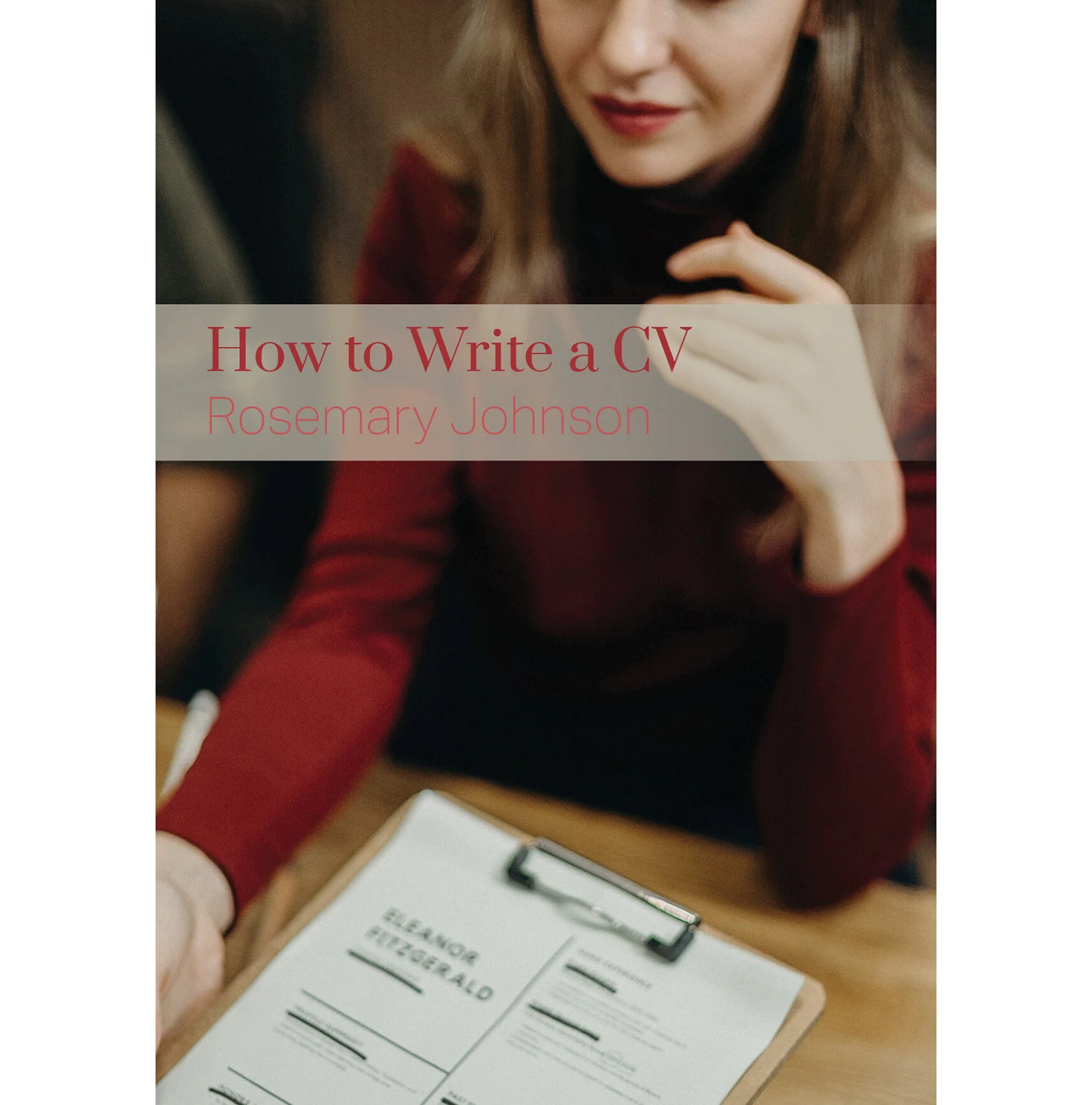 How to Write a CV by Rosemary Johnson (Print)