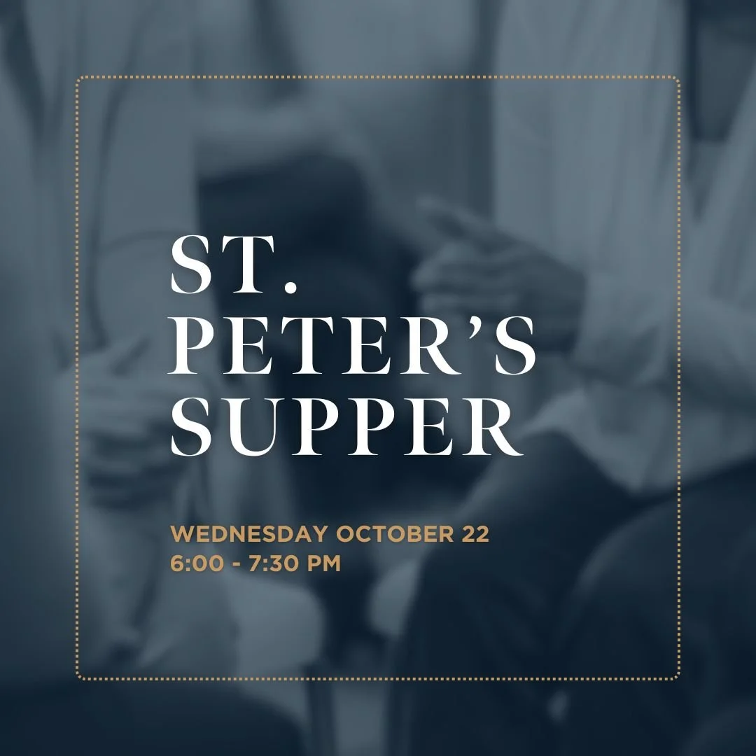 We hope you can join us for St. Peter's supper this Wednesday night! Dinner is provided and childcare is available for those who need it. At this particular St. Peter's Supper we will spend an extended amount of time discussing and praying about the