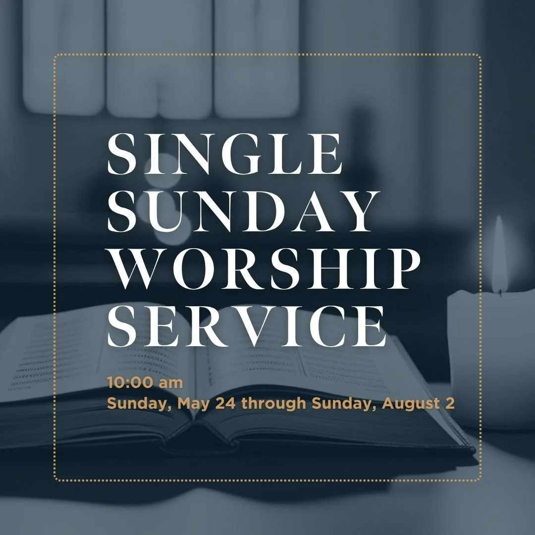 Remember we are transitioning to a single Sunday worship service at 10:00 am for the summer months, beginning this Sunday, May 24 and continuing through Sunday, August 2. Normally our Core Class hour will take place before worship at 9:00 am, but thi
