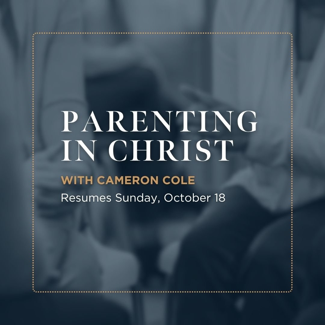 Our "Parenting in Christ" course with Rev. Cameron Cole resumes this Sunday, October 18 at 10:10 am! They will meet in room 208 off the front hallway and continue through the rest of the semester. 

Our adult Core Classes with Dr. Mark Gign