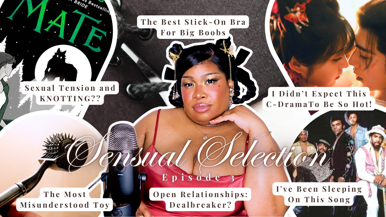 Should You Open Your Relationship? My Honest Thoughts + Pleasure Picks | Sensual Selection Ep. 3