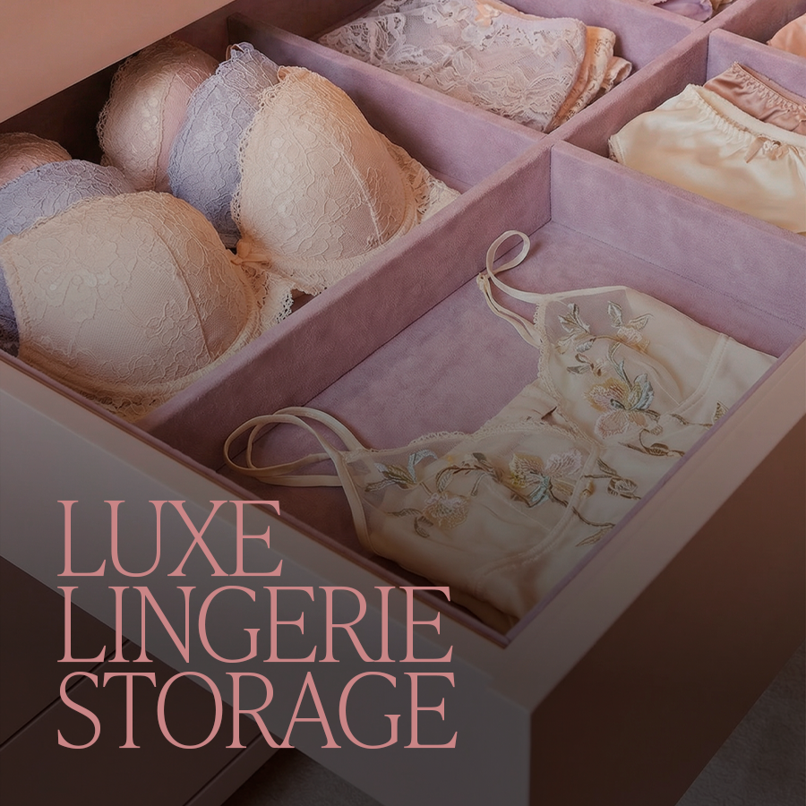 Luxe Lingerie Storage