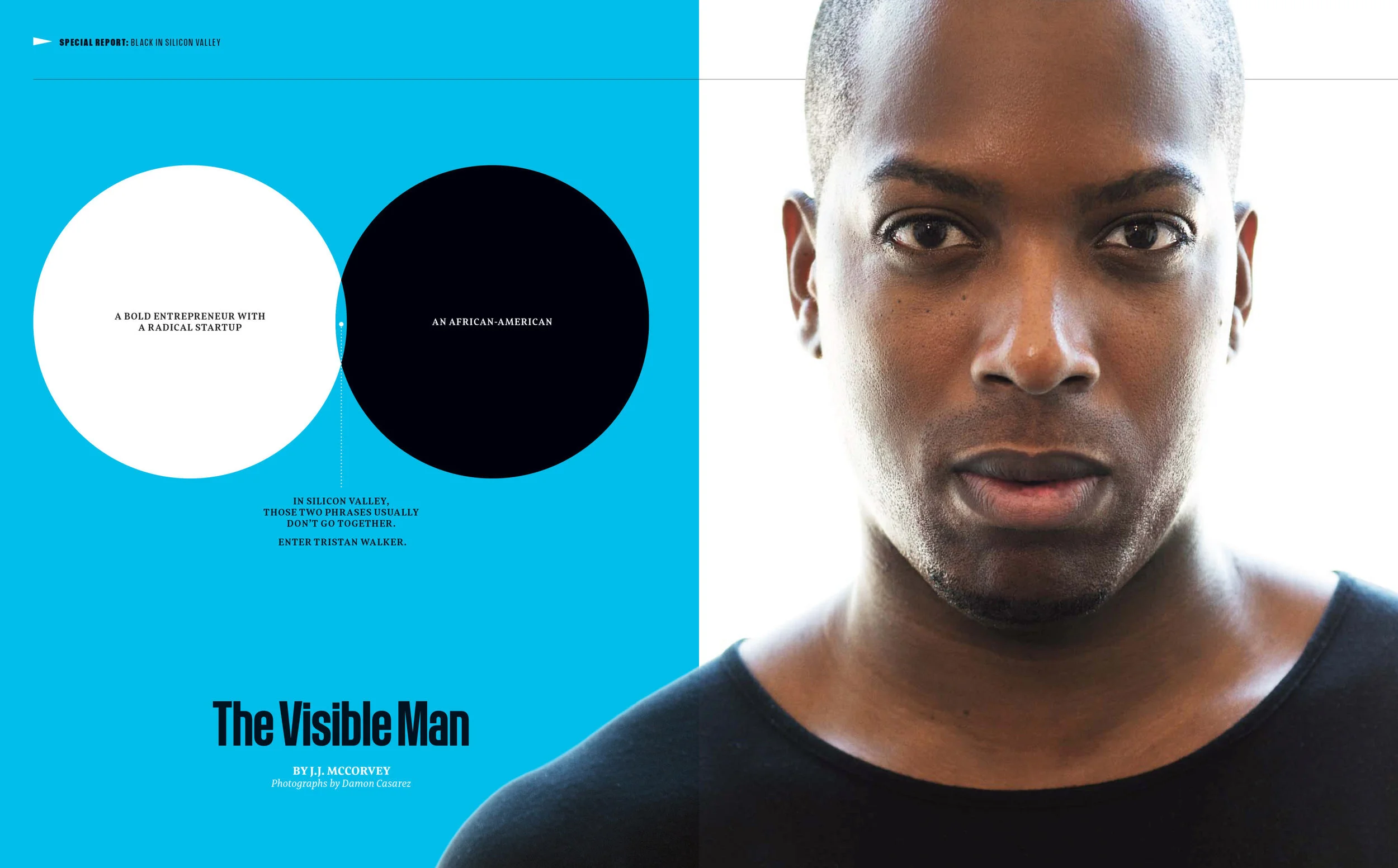 Profile on Tristan Walker, an African-American entrepreneur known for being the head of business development at Foursquare and an advocate for racial diversity in the Silicon Valley Tech world. Now he's focusing on his start-up Walker and Co., which aims to transform health and beauty for people of color. Photographed for Fast Company Magazine