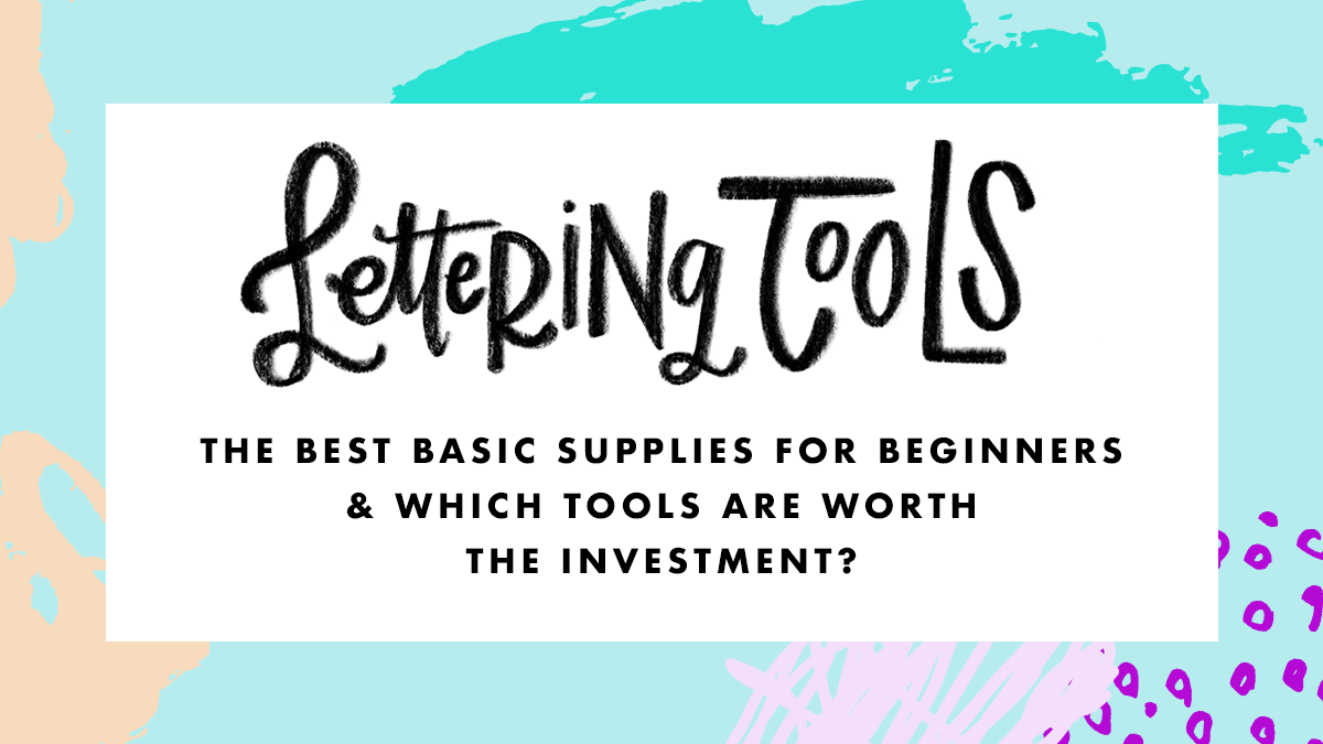 Best-Lettering-Tools-For-Getting-Started_header.png