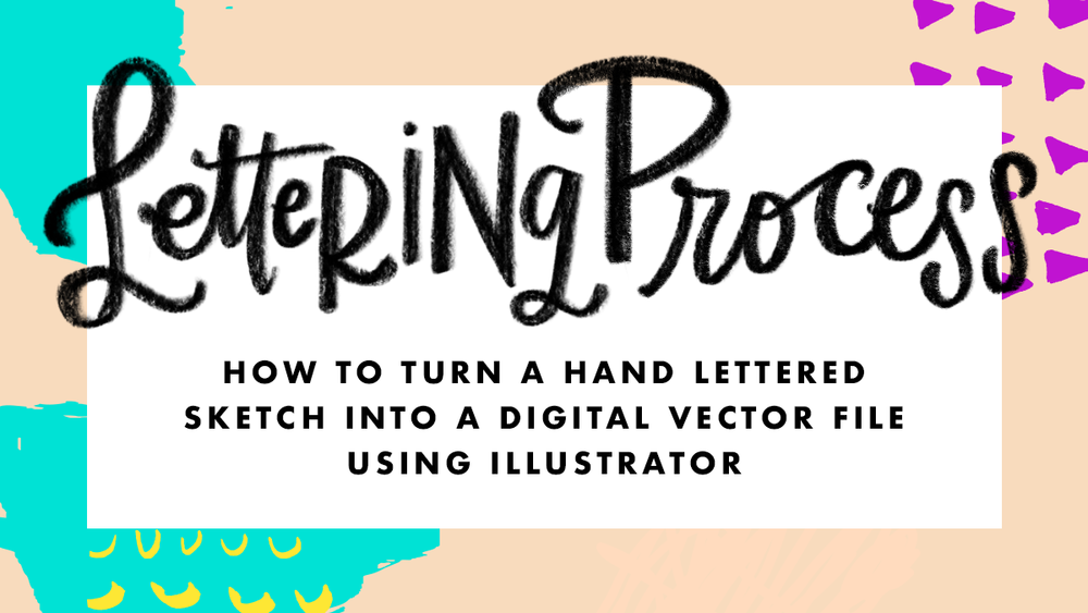 How To Turn A Hand Lettered Sketch Into A Digital Vector Logo Using Illustrator Hand Lettering For Beginners