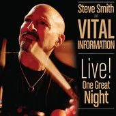 Steve Smith & Vital Information - Live! One Great Night