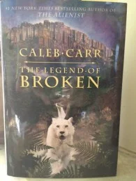The Legend of Broken, Caleb Carr's new fantasy