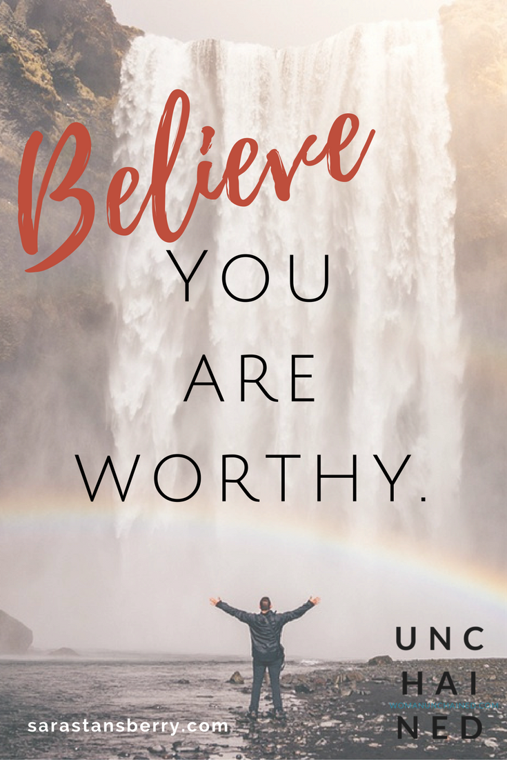 Pinterest - Unchained by Sara Stansberry - you are worthy.png