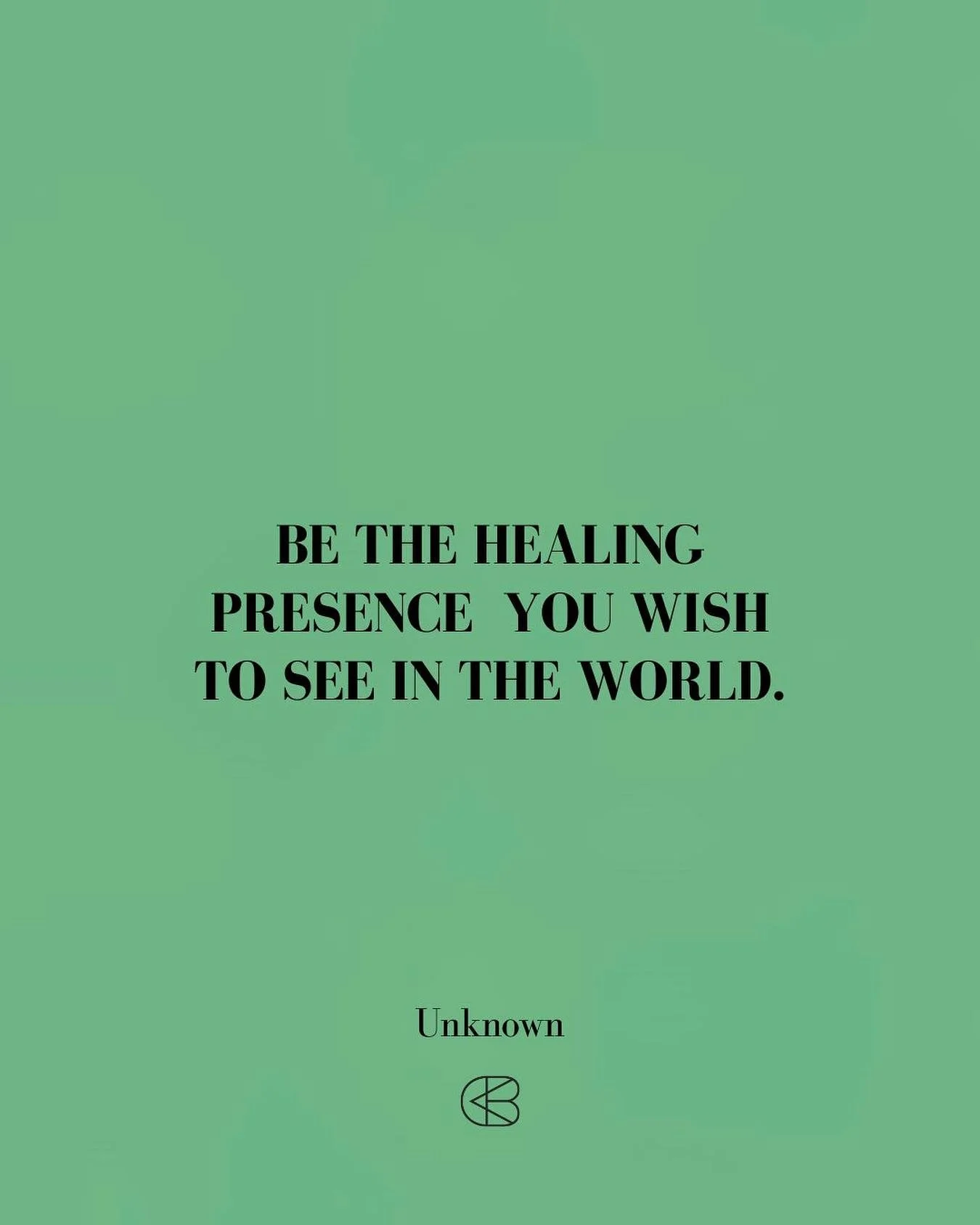 &ldquo;Be the healing presence you wish to see in the world.&rdquo;
- Unknown