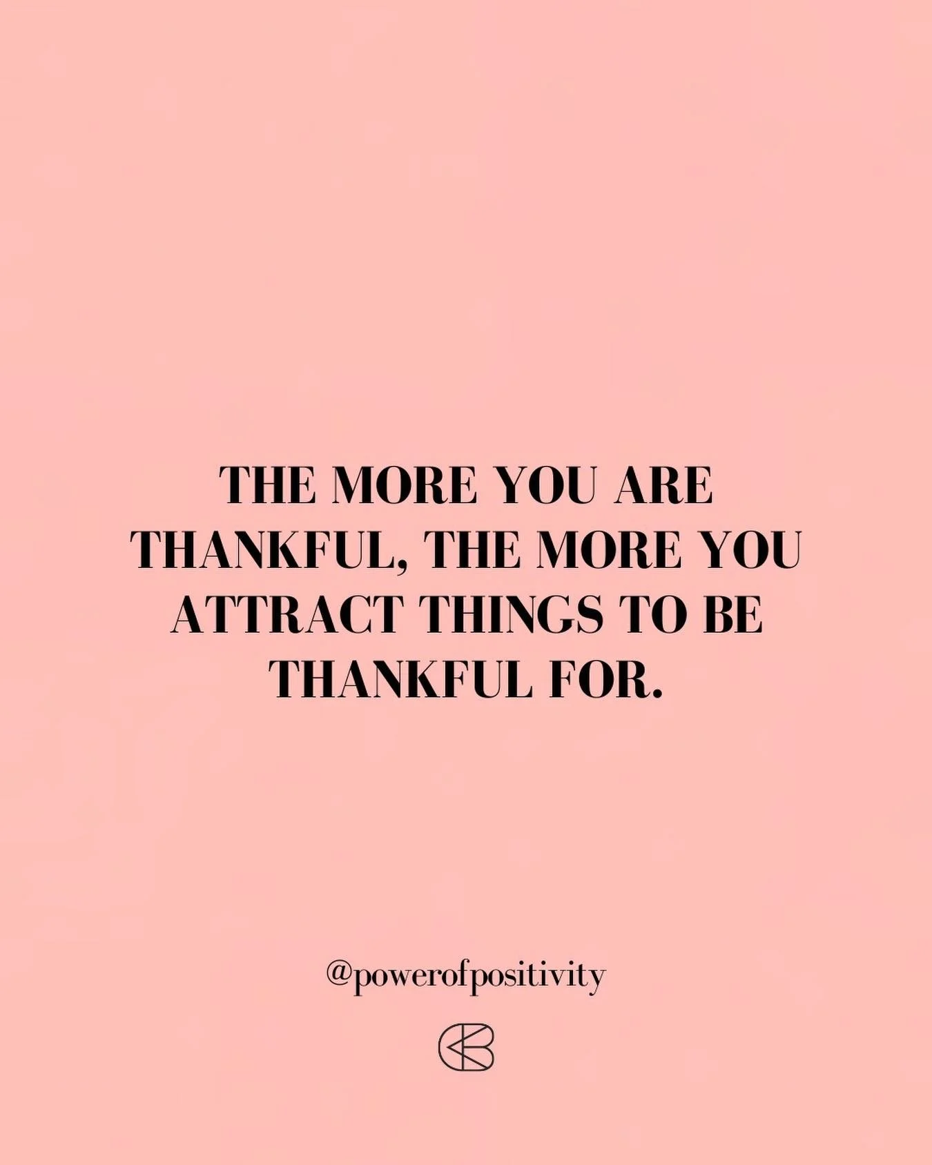 &ldquo;The more you are thankful, the more you attract things to be thankful for.&rdquo;
- @powerofpositivity