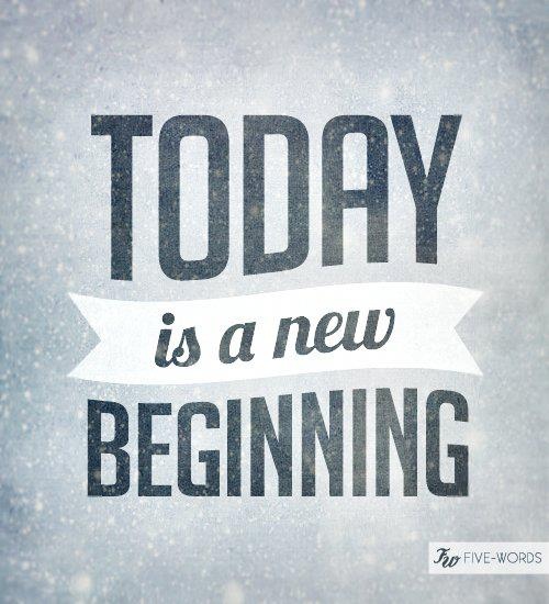 Today is a new beginning quote