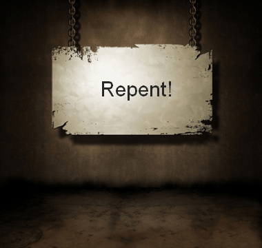 Repent or run?