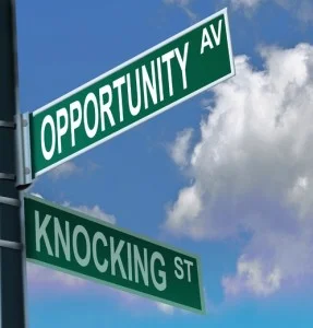 OPPORTUNITY IS KNOCKING, WHAT WILL YOU DO?