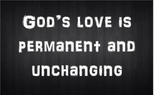 DO YOU HAVE AN UNCHANGING LOVE?