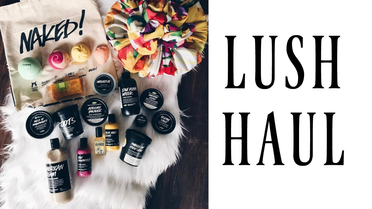 LUSH HAUL! 