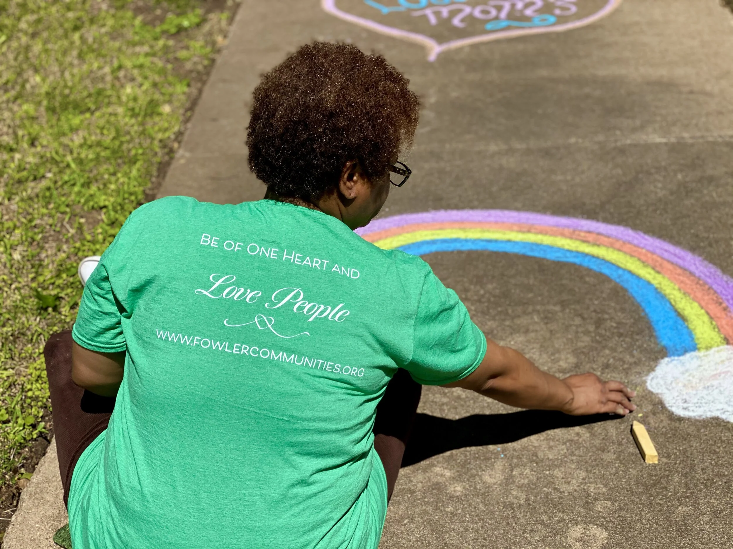 Fowler staff doing the little things – sidewalk chalk Mother’s Day messages on walking paths.