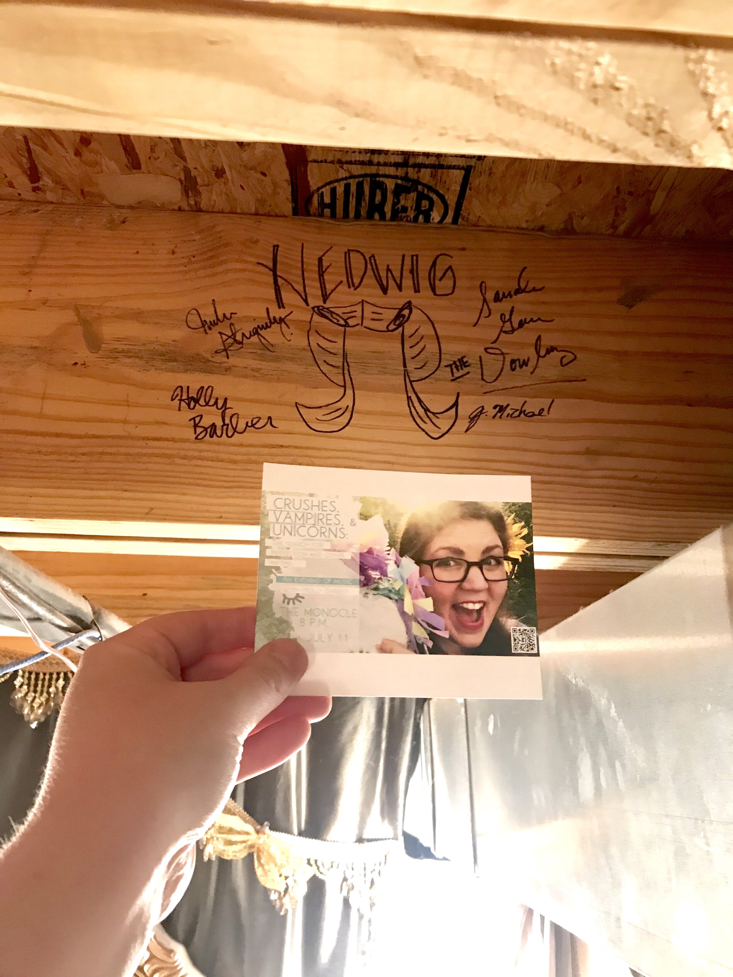  Sending love to the rest of my  Hedwig  family, some of whom are memorialized on the rafters of the Monocle’s green room! 