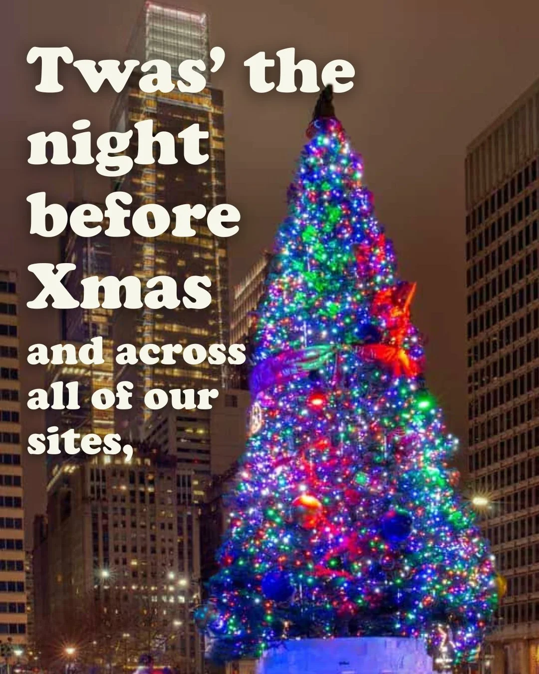 We put our spin on an old favorite this year. Enjoy our rendition of The Night Before Christmas, and to all a good night!