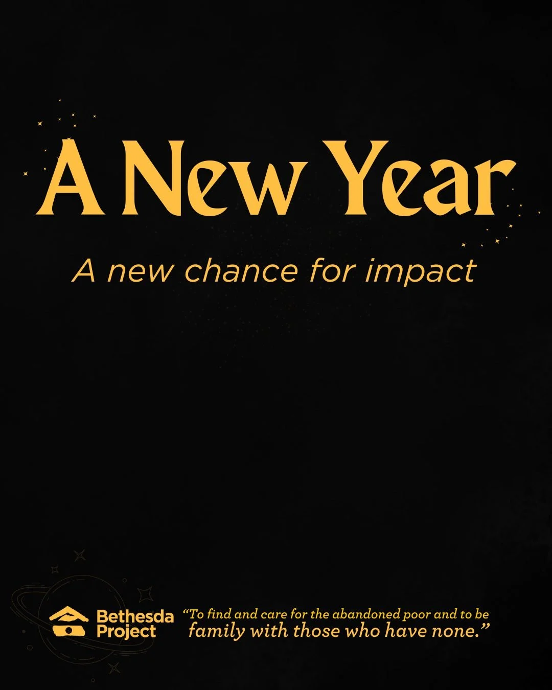 In a few hours, we will ring in 2026! As we reflect on 2025, we are reminded that our work at Bethesda Project is only possible because of a community that shows up, time and time again, with generosity and belief in our mission &ldquo;to be family w